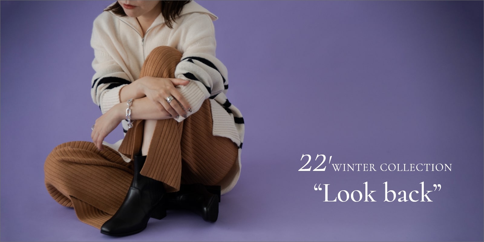 22' WINTER COLLECTION “Look back”